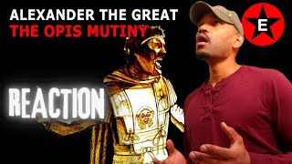 Army Veteran Reacts to Alexander the Great amp The Opis Mutiny [upl. by Merrielle]