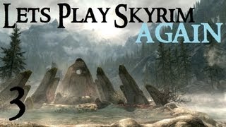 Lets Play Skyrim Again  Chapter 1 Part 3 [upl. by Aissila675]