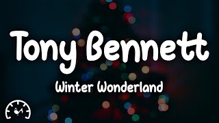 Tony Bennett  Winter Wonderland Lyrics [upl. by Perloff]