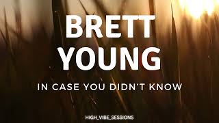 Brett Young  In Case You Didnt Know Official Lyric Video [upl. by Johny737]