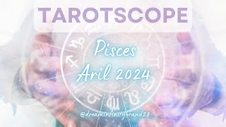 Pisces April 2024  Tarot Reading [upl. by Pavel]