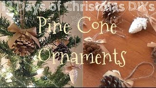 Adorable Pine Cone Ornaments ♥ 12 Days of Christmas DIYs DAY FOUR [upl. by Okia301]