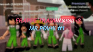 frappé trainings 1 MR POV  fantqs1e [upl. by Margarette]