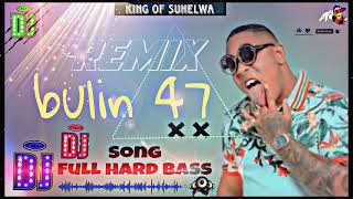 new bulin 47 song hard bass xLiricoEnLaCasaxLosDelMillero❤DJ king of suhelwa [upl. by Tabatha]