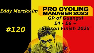 PCM 2023  Pro Cyclist  Eddy  GP of Guangxi E4  E6  Season Finish 2025  E120 [upl. by Linskey718]