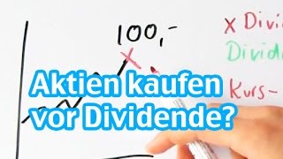 Aktien Kaufen vor Dividendenzahlung sinnvoll Dividenden Abschlag erklärt [upl. by Esorylime]