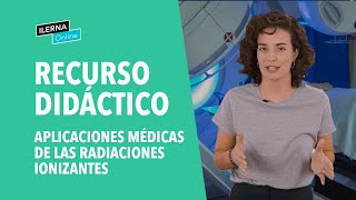 Aplicaciones médicas de las radiaciones ionizantes [upl. by Cowley]