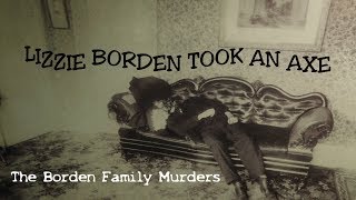 Lizzie Borden Took An Axe The Borden Family Murders [upl. by Atineb]