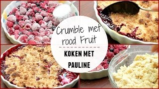 Crumble met rood fruit  Koken met Pauline  Lifestyle Spot [upl. by Schofield]