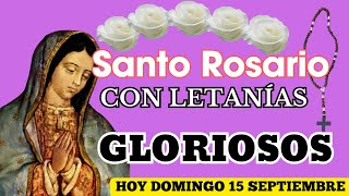 El Santo Rosario corto con letanias de hoy domingo septiembre 15 de 2024 misterios gloriosos 🌹♥️✝️✨🙏 [upl. by Carie]