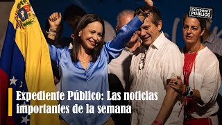 Expediente Público Las noticias importantes de la semana [upl. by Bullis341]