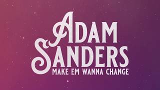 Adam Sanders Make Em Wanna Change Visualizer [upl. by Alejandro259]