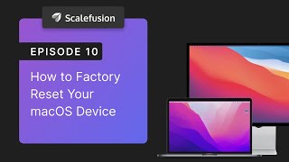 EP 10  How to Factory Reset Your macOS Device  Scalefusion UEM [upl. by Knarf524]