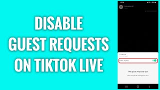 How To Disable Guest Requests On TikTok Live [upl. by Tirrej69]