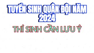 ĐIỂM MỚI TRONG TUYỂN SINH QUÂN ĐỘI NĂM 2024 [upl. by Hasin]