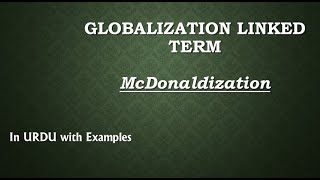 McDonaldization Globalization Linked Term in Urdu with Examples [upl. by Bard]