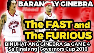 The FAST and The FURIOUS  Binuhat ang Barangay Ginebra sa Game 4 ng Finals ng Governors Cup 2016 [upl. by Anaimad968]