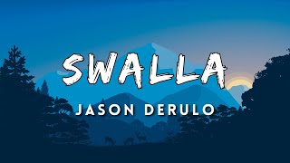 Jason Derulo  Swalla Lyrics feat Nicki Minaj amp Ty Dolla ign [upl. by Rodman]