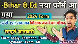 आ गया Bihar BEd Online Form 2024  Apply DateAgeSyllabusfeeAll  Bihar BEd Entrance Form [upl. by Norean743]