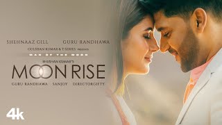 Moon Rise Video Guru Randhawa Shehnaaz Gill  Man of The Moon  Sanjoy  Gifty  Bhushan Kumar [upl. by Orravan]