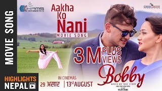 Aakha Ko Nani  New Nepali Movie BOBBY Song 2018  Kabita Gurung Umesh Thapa Vijay Lama [upl. by Royce885]