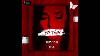 HOAPROX x XESI  VÔ TÌNH  Official Lyric Video [upl. by Jami]