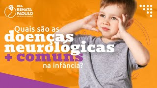 Doenças neurológicas mais comuns na infância [upl. by Belldame]