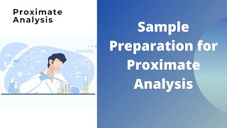 Sample Preparation for Proximate Analysis [upl. by Joellen]