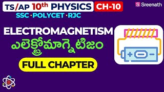 Electromagnetism Full Chapter in తెలుగు  TSAP Class 10 Physics  Chapter 10  Sreenath Academy [upl. by Enomsed]