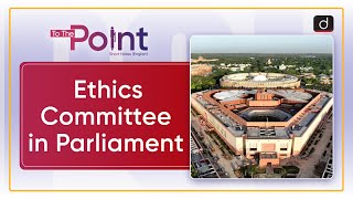 Ethics Committee in Parliament Parliament  To The Point  Drishti IAS English [upl. by Adnarram]