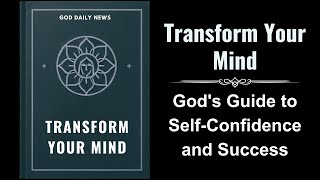 Transform Your Mind Gods Guide to SelfConfidence and Success Audiobook [upl. by Assitruc]