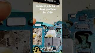 Samsung a32 5g lcd blank problem CPU Rebool saplai bay pass [upl. by Jaqitsch990]