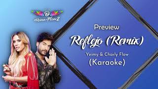 Reflejo Remix  KARAOKE PREVIEW Yeimy amp Charly Flow quotLa Reina del Flowquot La Reina del Flow 2 [upl. by Streetman833]