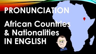 How to pronounce the names of African Countries amp Nationalities [upl. by Jump]