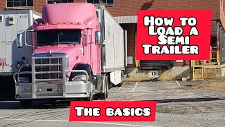 How to Load a Semi Trailer The Basics [upl. by Odla]