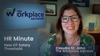 New US Department of Labor Overtime Salary Threshold Announced HR Minute with The Workplace Advisors [upl. by Presley]