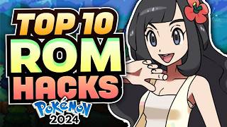 TOP 10 BEST Pokemon Rom Hacks in 2024 You Havent Played [upl. by Clinton]