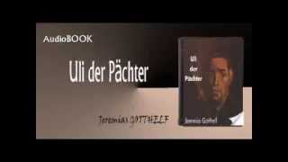 Uli der Pächter Audiobook Jeremias GOTTHELF [upl. by Delsman256]