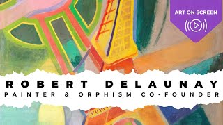 Robert Delaunay – French Painter amp Orphism CoFounder  ARTIST SPOTLIGHT [upl. by Bary]