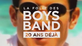 La folie des Boys Band 20 ans déjà [upl. by Ainigriv]