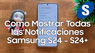 Como Mostrar Todas las Notificaciones en un Samsung S24 y S24 Plus  Samsungizate [upl. by Vanya]