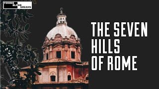 The Seven Hills of Rome  History  YBD [upl. by Wilkie]