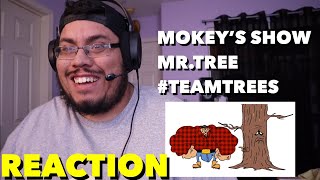 MOKEY’S SHOWMRTREE REACTION [upl. by Nedrah77]