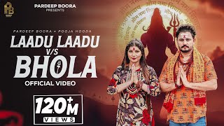 Laadu Laadu Vs Bhola  Pardeep Boora  Pooja Hooda  Haridwar Me Bam Bam Hori Bhole Baba Song 2024 [upl. by Vahe]