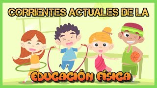 🏃🤸‍♀️🧘CORRIENTES de la EDUCACIÓN FÍSICA OPTIFUTURA [upl. by Ahsoek773]