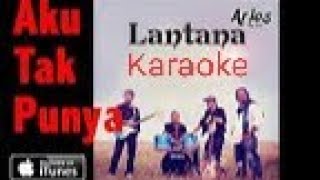 Lantana  Aku Tak Punya Karaoke [upl. by Corabel]