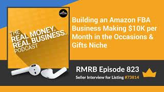 RMRB 823  Building an Amazon FBA Business Making 10K per Month in the Occasions amp Gifts Niche [upl. by Lavine682]