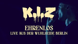 KIZ  Ehrenlos  Live aus der Wuhlheide Berlin [upl. by Chema99]