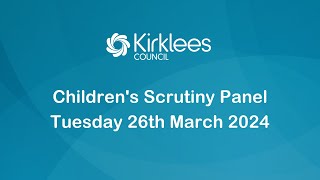 Kirklees Council Childrens Scrutiny Panel  26th January 2024 [upl. by Tigram]