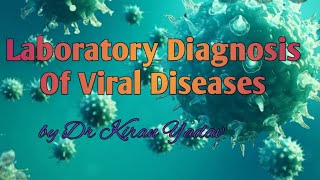 Microbiology lecturesLaboratory Diagnosis of viral Diseasesvirology lectures [upl. by Evvy730]